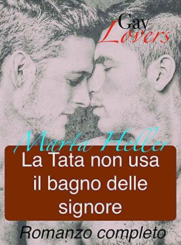 La tata non usa il bagno delle signore: Romanzo completo