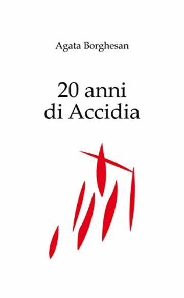 20 anni di Accidia - Capitoli 5 e 6