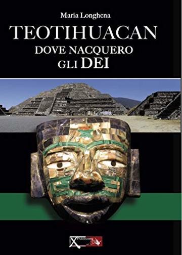 Teotihuacan, il luogo dove nacquero gli dei