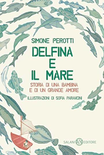 Delfina e il mare: Storia di una bambina e di un grande amore