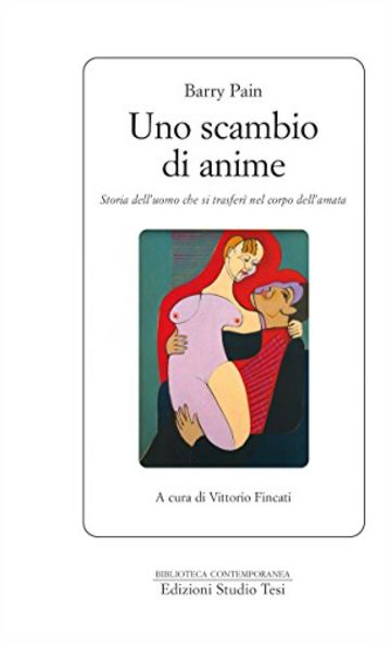 Uno scambio di anime: storia dell'uomo che si trasferì nel corpo dell'amata