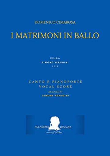 Cimarosa: I matrimoni in ballo: (Canto e pianoforte - Vocal Score) (Edizione critica delle opere di Domenico Cimarosa Vol. 15)