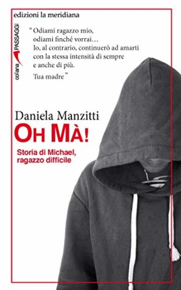 Oh Mà!: Storia di Michael, ragazzo difficile (Passaggi)