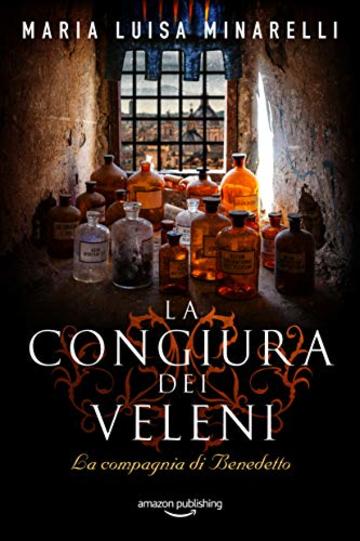 La congiura dei veleni (La compagnia di Benedetto Vol. 1)