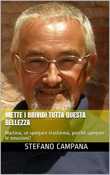 Mette i brividi tutta questa bellezza: Martina, se spiegare trasforma, perché spiegare le emozioni?