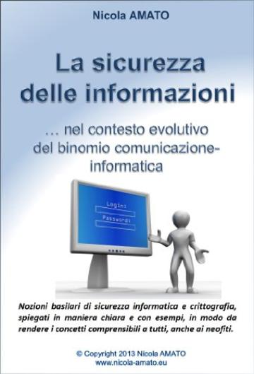 La sicurezza delle informazioni nel contesto evolutivo del binomio comunicazione-informatica