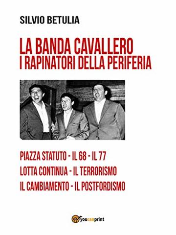 La banda Cavallero. I rapinatori della periferia