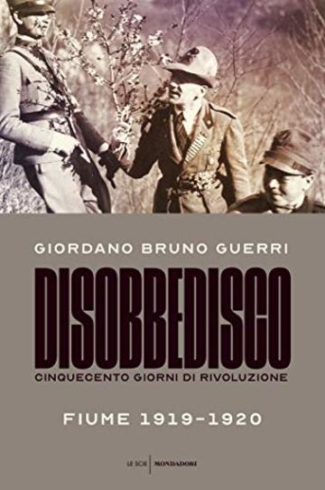 Disobbedisco: Cinquecento giorni di rivoluzione Fiume 1919-1920