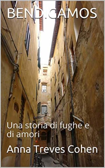 BENDIGAMOS: Una storia di fughe e di amori (romanzo Vol. 1)