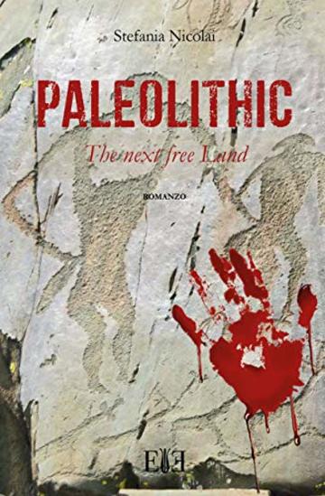 Paleolithic: The next free land (ArcheoRacconti Vol. 6)