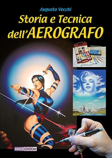 Storia e tecnica dell'Aerografo