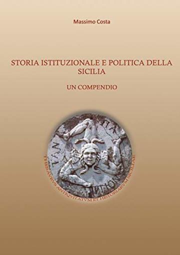 Storia istituzionale e politica della Sicilia: Un compendio