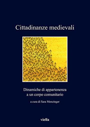 Cittadinanze medievali: Dinamiche di appartenenza a un corpo comunitario