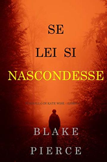 Se lei si nascondesse (Un giallo di Kate Wise - Libro 4)