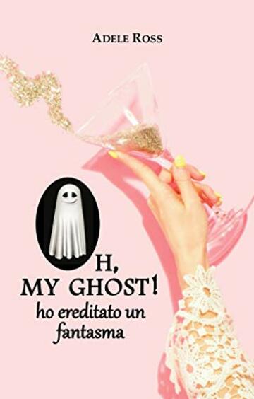 Oh, my ghost! ho ereditato un fantasma