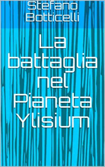 La battaglia nel Pianeta Ylisium