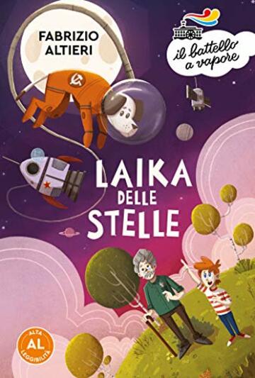 Laika delle stelle (Ed. Alta Leggibilità)