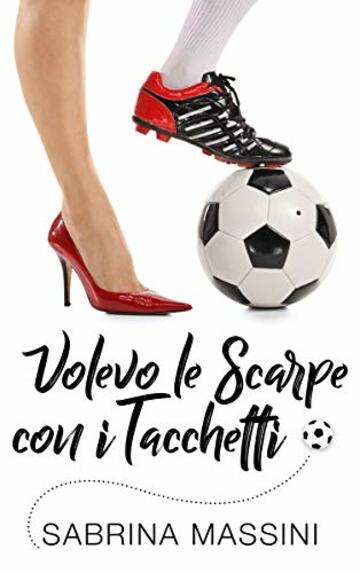 Volevo le Scarpe con i Tacchetti