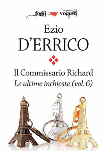 Il commissario Richard. Le ultime inchieste vol. 6 (Fogli volanti)