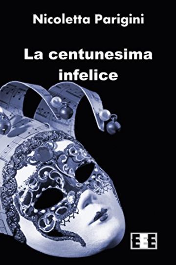 La Centunesima Infelice (Romanzi & Racconti)