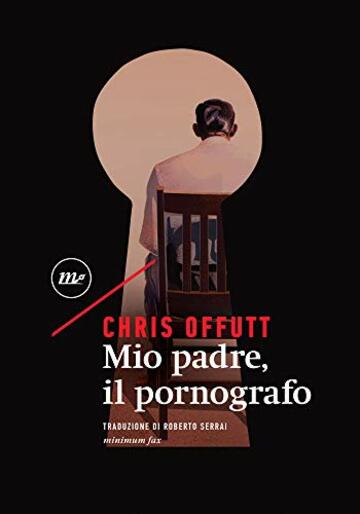 Mio padre, il pornografo (Sotterranei)