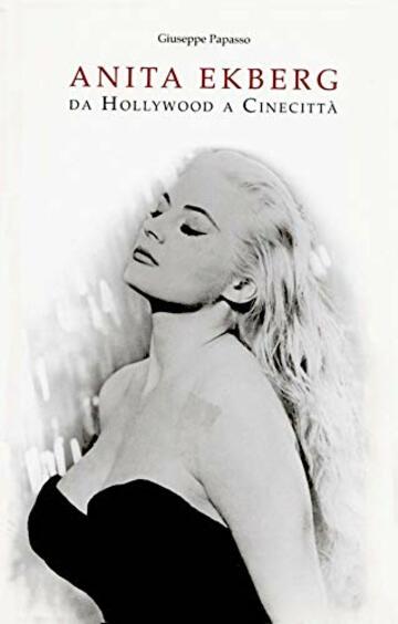 ANITA EKBERG: Da Hollywood a Cinecittà