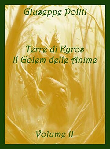 Terre di Kyros - Il Golem delle Anime