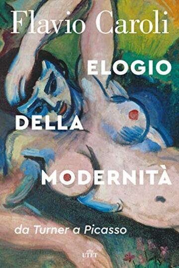 Elogio della modernità: da Turner a Picasso