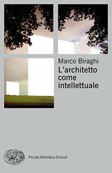 L'architetto come intellettuale (Piccola biblioteca Einaudi)