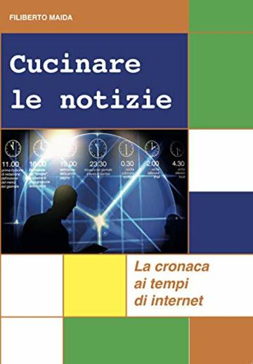 Cucinare le notizie: La cronaca ai tempi di internet