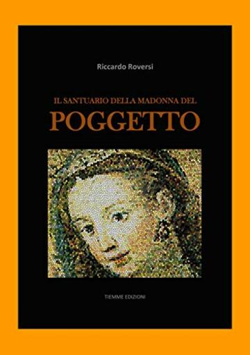 Il Santuario della Madonna del Poggetto (Ebook Arte)