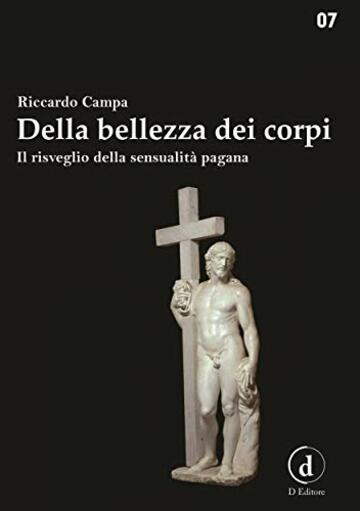 Della bellezza dei corpi: Il risveglio della sensualità pagana