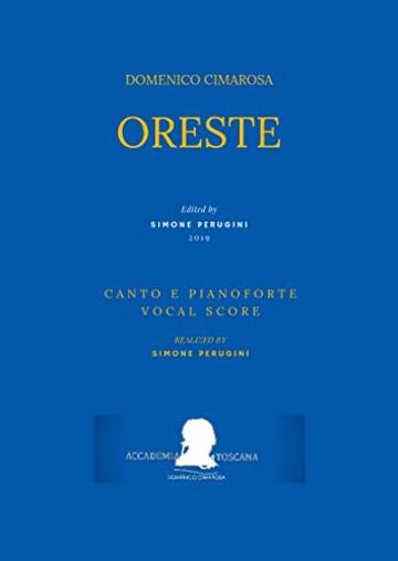 Cimarosa: Oreste: (Canto e pianoforte - Vocal Score) (Edizione critica delle opere di Domenico Cimarosa Vol. 16)