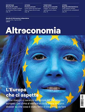 Altreconomia 214 - Aprile 2019: L’Europa che ci aspetta