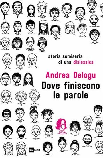 DOVE FINISCONO LE PAROLE: Storia semiseria di una dislessica