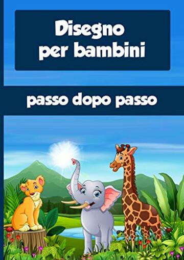 Disegno per bambini passo dopo passo