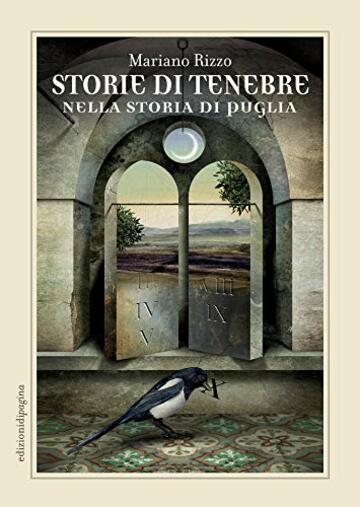 Storie di tenebre nella storia di Puglia (Lebellepagine)