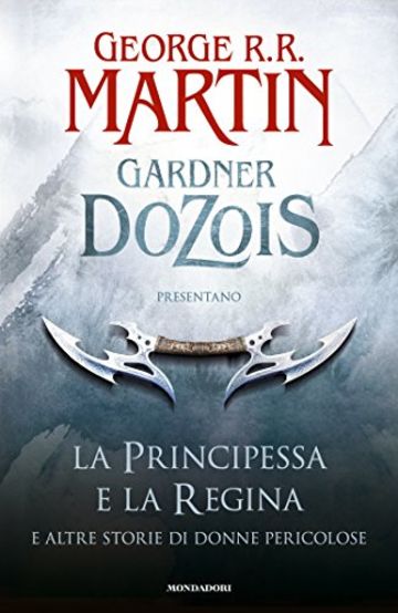 La principessa e la regina: e altre storie di donne pericolose