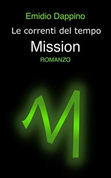 Mission (Le correnti del tempo Vol. 5)