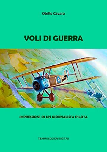 Voli di guerra: Impressioni di un giornalista pilota