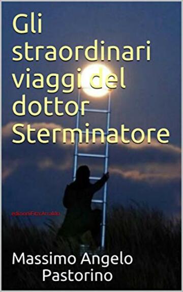 Gli straordinari viaggi del dottor Sterminatore: edizioniFitzcArraldo