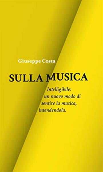 Sulla Musica: Intelligibile: un nuovo modo di sentire la musica, intendendola.