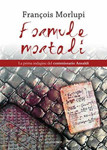 Formule mortali: La prima indagine del commissario Ansaldi