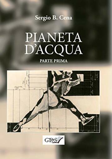 PIANETA D'ACQUA: Parte Prima