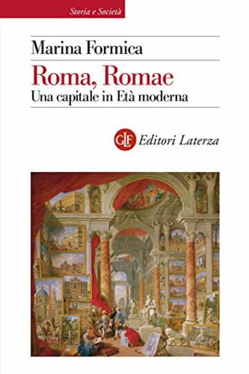 Roma, Romae: Una capitale in Età moderna