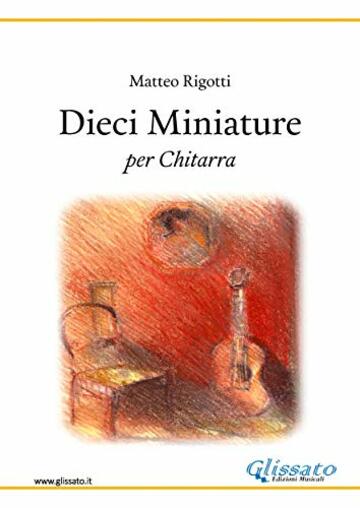 Dieci Miniature: per chitarra