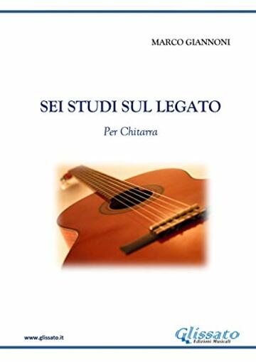 6 Studi sul legato: per Chitarra