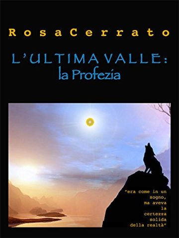 L'ultima valle: la Profezia