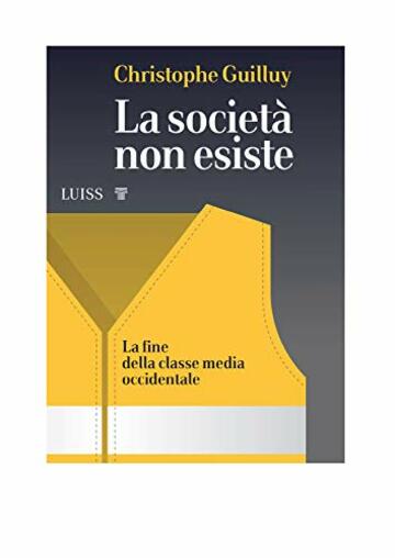 La società non esiste: La fine della classe media occidentale