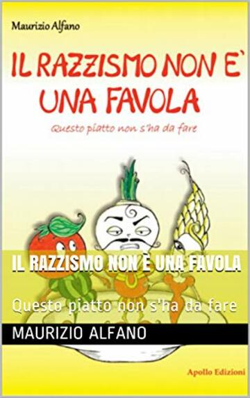 Il razzismo non è una favola: Questo piatto non s'ha da fare (I Girasoli)